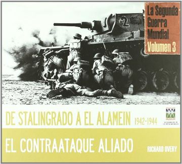 portada De Stalingrado a el Alamein 1942-1944, el Contraataque Aliado: La Segunda Guerra Mundial vol 3