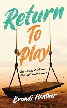 portada Return To Play: Rebuilding Resilience, Risk and Reconnection (in English)