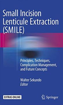 portada Small Incision Lenticule Extraction (SMILE): Principles, Techniques, Complication Management, and Future Concepts (en Inglés)