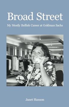 portada Broad Street: My Mostly Bullish Career at Goldman Sachs