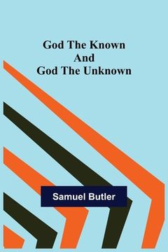 portada God the Known and God the Unknown (en Inglés)