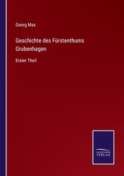 portada Geschichte des Fürstenthums Grubenhagen: Erster Theil (en Alemán)