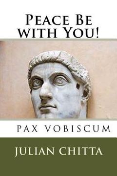 portada Peace Be with You!: Constantine the Great (en Inglés)
