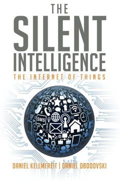 portada The Silent Intelligence: The Internet Of Things (en Inglés)