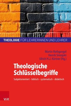portada Theologische Schlusselbegriffe: Subjektorientiert - Biblisch - Systematisch - Didaktisch (en Alemán)