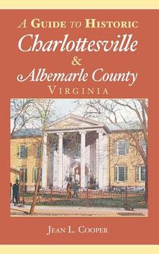 portada A Guide to Historic Charlottesville & Albemarle County, Virginia (en Inglés)