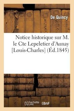 portada Notice Historique Sur M. Le Comte Lepeletier d'Aunay [Louis-Charles] (en Francés)