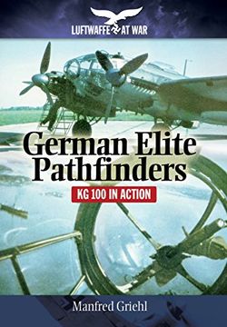 portada German Elite Pathfinders: Kg 100 in Action (Luftwaffe at War) (en Inglés)