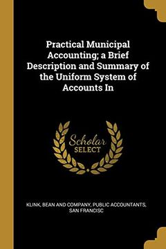 portada Practical Municipal Accounting; A Brief Description and Summary of the Uniform System of Accounts in 