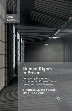 portada Human Rights in Prisons: Comparing Institutional Encounters in Kosovo, Sierra Leone and the Philippines (in English)