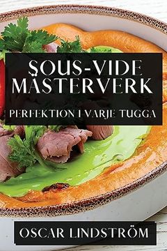 portada Sous-Vide Mästerverk: Perfektion i Varje Tugga (en Sueco)