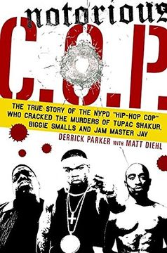 portada Notorious c o p: The True Story of the Nypd "Hip hop Cop" who Uncovered the Shocking Truth Behind the Murders of Tupac, Biggie and jam Master jay (en Inglés)
