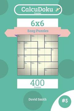 portada Calcudoku Puzzles - 400 Easy Puzzles 6x6 Vol.5 (in English)