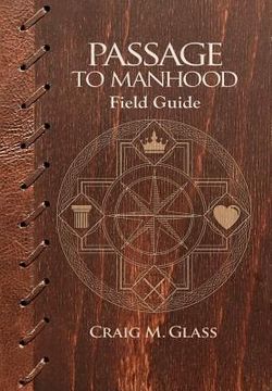 portada Passage to Manhood: Field Guide (en Inglés)