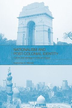 portada nationalism and post-colonial identity: culture and ideology in india and egypt (in English)