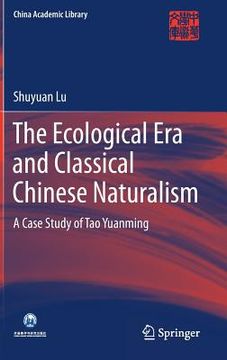 portada The Ecological Era and Classical Chinese Naturalism: A Case Study of Tao Yuanming