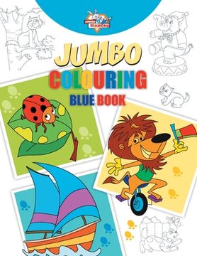 portada Jumbo Colouring Blue Book for 4 to 8 years old Kids Best Gift to Children for Drawing, Coloring and Painting (in English)