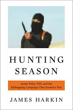 portada Hunting Season: James Foley, Isis, and the Kidnapping Campaign That Started a war (en Inglés)