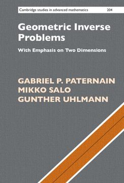 portada Geometric Inverse Problems: With Emphasis on two Dimensions (Cambridge Studies in Advanced Mathematics, Series Number 204) (en Inglés)