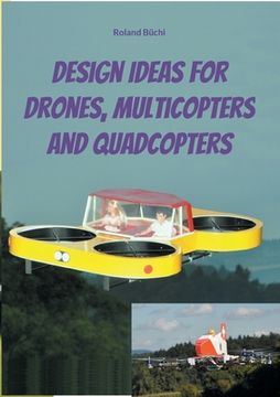 portada Design Ideas for Drones, Multicopters and Quadcopters (en Inglés)
