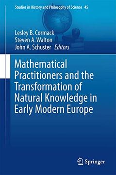 portada Mathematical Practitioners and the Transformation of Natural Knowledge in Early Modern Europe: 45 (Studies in History and Philosophy of Science) 