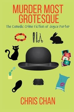 portada Murder Most Grotesque: The Comedic Crime Fiction of Joyce Porter (en Inglés)