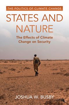 portada States and Nature: The Effects of Climate Change on Security (The Politics of Climate Change) (en Inglés)