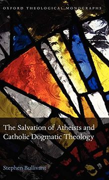portada The Salvation of Atheists and Catholic Dogmatic Theology (in English)