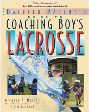 portada Coaching Boys' Lacrosse: A Baffled Parent's Guide (en Inglés)