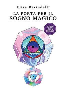 portada La porta per il sogno magico: Tecniche, lucidità, messaggi (en Italiano)