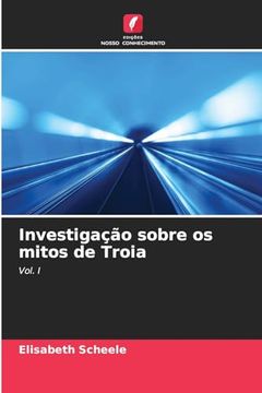 portada Investigação Sobre os Mitos de Troia (en Portugués)