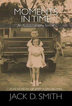portada Moments in Time - An Autobiography, Sort of (in English)