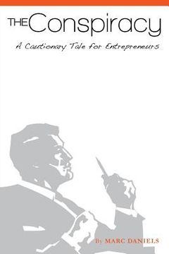 portada The Conspiracy: A Cautionary Tale for Entrepreneurs (en Inglés)