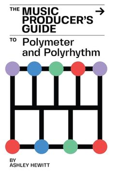 portada The Music Producer's Guide To Polymeter and Polyrhythm (en Inglés)