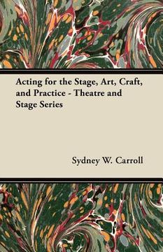 portada acting for the stage, art, craft, and practice - theatre and stage series