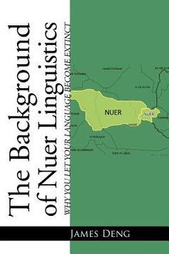 portada the background of nuer linguistics: why let your language become extinct?