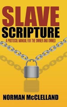 portada Slave Scripture: A Protocol Manual for the Owner and Owned (en Inglés)