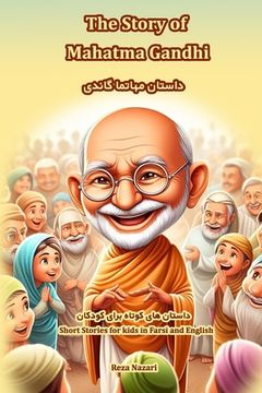 portada The Story of Mahatma Gandhi: Short Stories for Kids in Farsi and English (en Inglés)