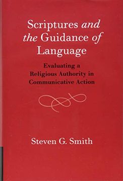 portada Scriptures and the Guidance of Language: Evaluating a Religious Authority in Communicative Action 