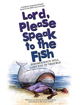 portada Lord, Please Speak to the Fish: Disobedience Will Land you in Trouble (en Inglés)