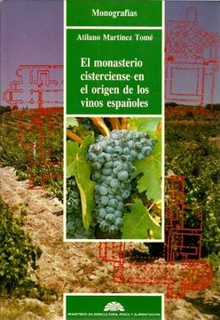 portada El Monasterio Cisterciense en el Origen de los Vinos Españoles (Monografías) [Jan 01, 1991] Martínez Tomé, Atilano (en Francés)