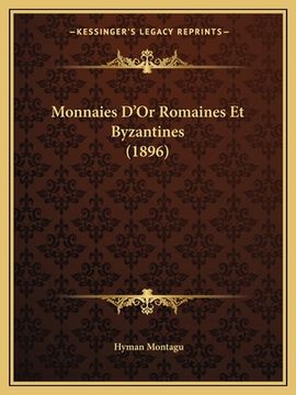 portada Monnaies D'Or Romaines Et Byzantines (1896) (en Francés)