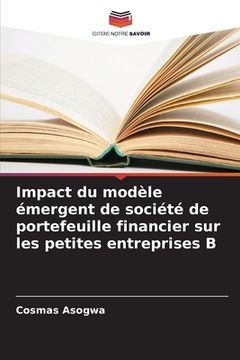 portada Impact du modèle émergent de société de portefeuille financier sur les petites entreprises B (in French)