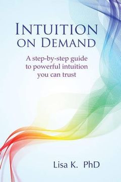 portada Intuition on Demand: A step-by-step guide to powerful intuition you can trust