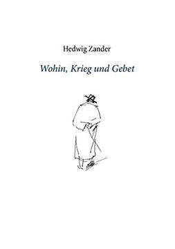 portada Wohin, Krieg Und Gebet (German Edition)