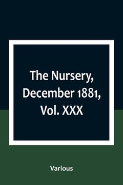 portada The Nursery, December 1881, Vol. XXX (en Inglés)