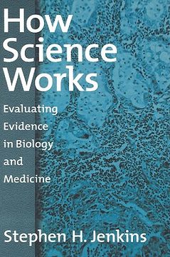 portada how science works: evaluating evidence in biology and medicine