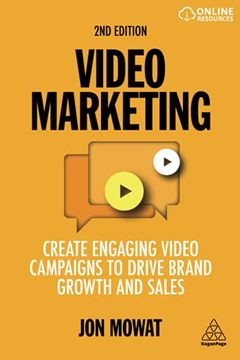 portada Video Marketing: Create Engaging Video Campaigns to Drive Brand Growth and Sales 