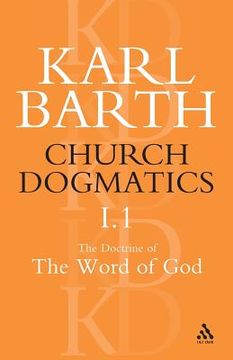portada church dogmatics the doctrine of the word of god, volume 1, part1: the word of god as the criterion of dogmatics; the revelation of god (en Inglés)