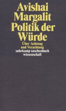 portada Politik der Würde: Über Achtung und Verachtung. Aus dem Englischen von Gunnar Schmidt und Anne Vonderstein. (in German)